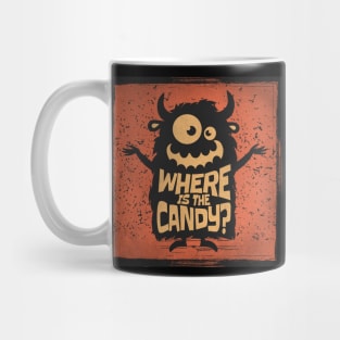 Where is the candy? Candy Monster. Mug